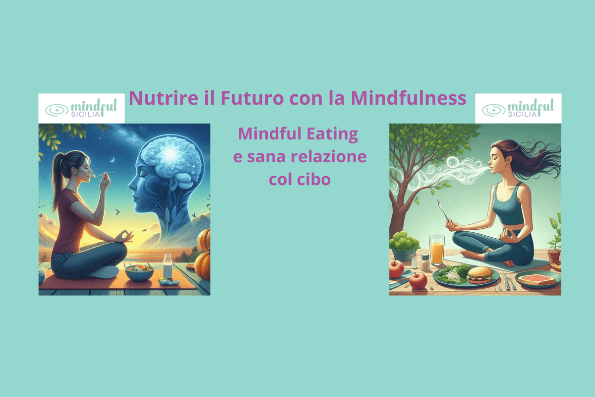 Nutrire il Futuro con la Mindfulness – Mindful Eating e sana relazione ...